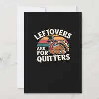 Funny Thanksgiving Turkey Design - “Leftovers Are  Holiday Card