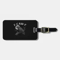 F-Caw-F Funny Quote Luggage Tag