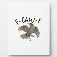 F-Caw-F Classic Aesthetic Casual Plaque