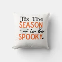Tis The Season To Be Spooky Throw Pillow