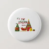 Its The Season Again Christmas Gnome Button