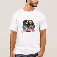 Till Death Do Us Part Valentine Art – Spooky Cute  T-Shirt