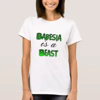 Babesia is a Beast Lyme Disease Awareness Shirt