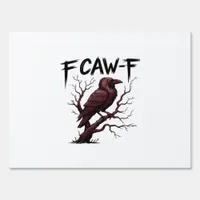 F-Caw-F Raven Classic Sign