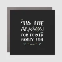 Tis The Season For Forced Essential Minimal Style Car Magnet