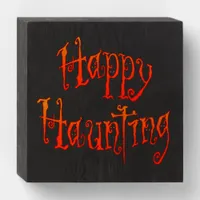 Happy Haunting Wooden Box Sign