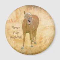 Never stop laughing! Funny horse painting Magnet