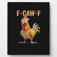 F Caw F Funny Chicken Humor Rooster Meme Classic Plaque