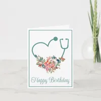 Floral Stethoscope Heart Nurse Doctor Birthday Card