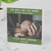 The Day I Met My Daddy Photo First Father's Day  Wooden Box Sign