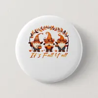 It’s Fall Y’all Pumpkin Gnome Autumn Tree Funny Fa Button