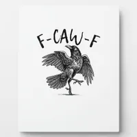 F-Caw-F Funny Raven Crow Spooky Season Creative Ca Plaque