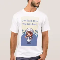 Get Back Into The Kitchen Cute Kawaii Girl Chef T-Shirt