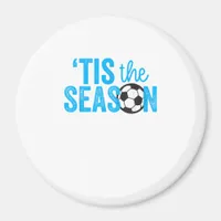 Soccer For Teen Girls Tis The Season Magnet
