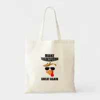Make Thanksgiving Great Again, Funny Turkey Gift I Tote Bag