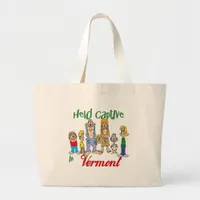 Held Captive in Vermont Large Tote Bag