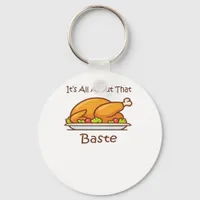 All About That Baste Thanksgiving Trendy Aesthetic Keychain