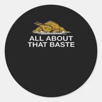 All About That Baste Classic Classic Round Sticker