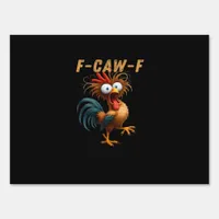 F-Caw-F Chicken Humor Sign