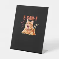 Funny F-Caw-F Graphic Sarcastic Trendy Unique Pedestal Sign