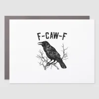 Funny F-Caw-F Crow Bird Raven Men Women Car Magnet