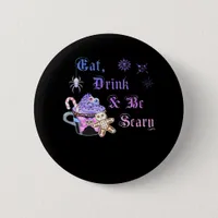 Eat Drink And Be Scary Hexmas Cool Unique Style Button