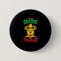 Tis Season For Tamales Mexican Christmas Holiday Button