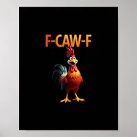 Funny F-Caw-F Chicken F-Caw-F Chicken Gothic Vinta Poster