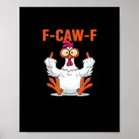F-Caw-F Funny Chicken Classic Minimal Clean Poster
