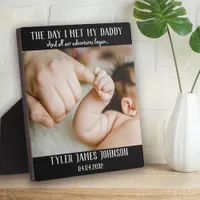 The Day I Met My Daddy Photo First Father's Day Plaque