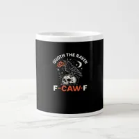 Quoth Raven F-Caw-F Giant Coffee Mug
