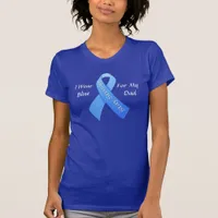 I Wear Blue for my Dad, Prostate Cancer Shirt