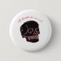 Till Death Do Us Part - Glitch Skull With Funny Te Button