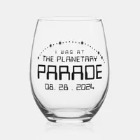 I Was at the Planetary Parade of August 28, 2024 Stemless Wine Glass
