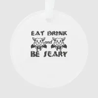 Eat Drink And Be Scary Aesthetic Unique Ornament