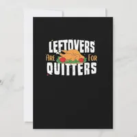 Leftovers Are For Quitters Funny Thanksgiving Turk Holiday Card