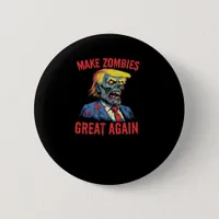 Make Zombies Great Again - Halloween Zombie Classi Button