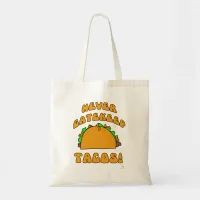 Never Gatekeep Tacos No Snobs Saying  Tote Bag