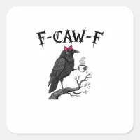 Gothic Crow F-Caw-F Bird Funny Halloween Raven Square Sticker