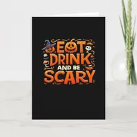 Halloween Eat Drink And Be Scary Card