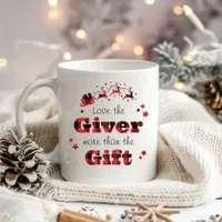Inspirational quote Christmas | Love the Giver  Coffee Mug