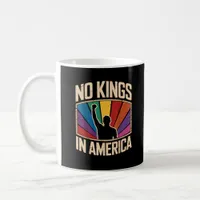 No Kings In America Since 1776 Creative Design Coffee Mug