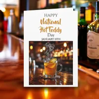 Happy National Hot Toddy Day ! January 11th Card