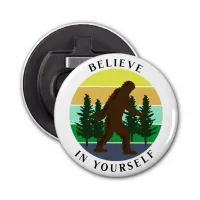 Believe in Yourself | Vintage Sunset Bigfoot   Bottle Opener