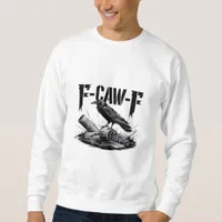 Humor Funny F Caw F Gothic Crow Aesthetic Sweatshirt