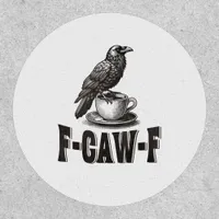 Funny F-Caw-F Crow Coffee Adult Humor  Patch