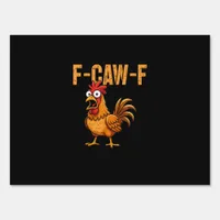 Funny Chicken Humor F-Caw-F Quote Rooster Meme Fun Sign
