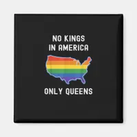 No Kings In America Only Queens Funny Queer Gay Pr Magnet