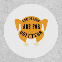 Thanksgiving Quote Essential - Leftovers Are For Q Patch