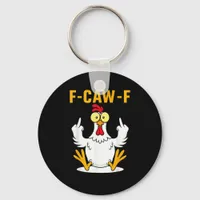 F-Caw-F Quote Rooster Meme Keychain
